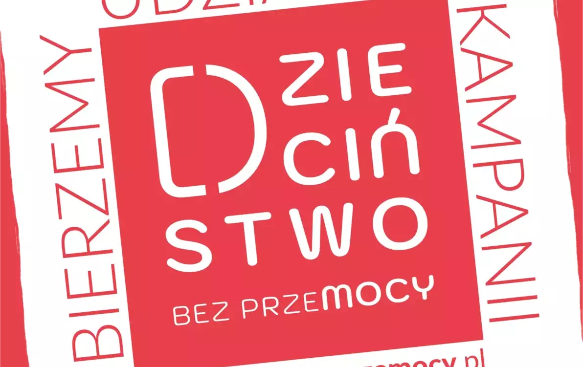 Zdjęcie do Og&oacute;lnopolska kampania społeczna &bdquo;Dzieciństwo bez przemocy&rdquo;