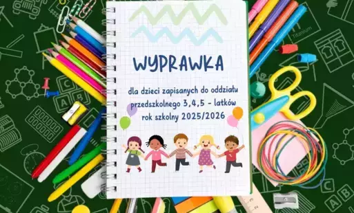Zdjęcie do Oddział przedszkolny - 3, 4, 5 - latki wyprawka