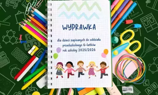 Zdjęcie do Oddział przedszkolny - 6-latki wyprawka